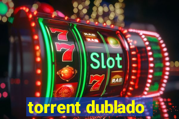 torrent dublado